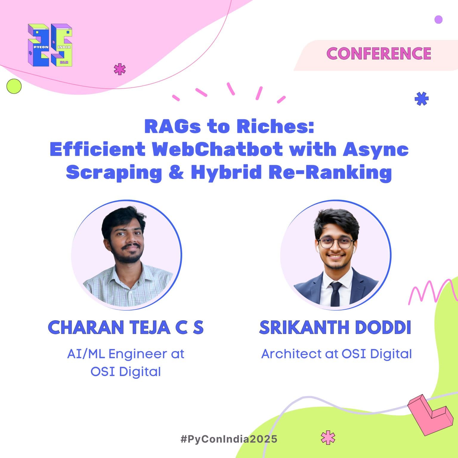 Speaking at PyCon India 2025: “RAGs to Riches – Efficient Web Chatbot with Async Scraping & Hybrid Re-Ranking”